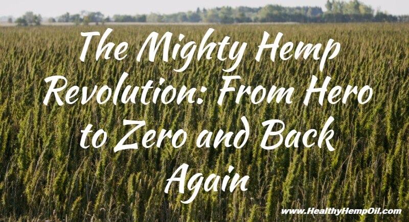 the-mighty-hemp-revolution-from-hero-to-zero-and-back-again