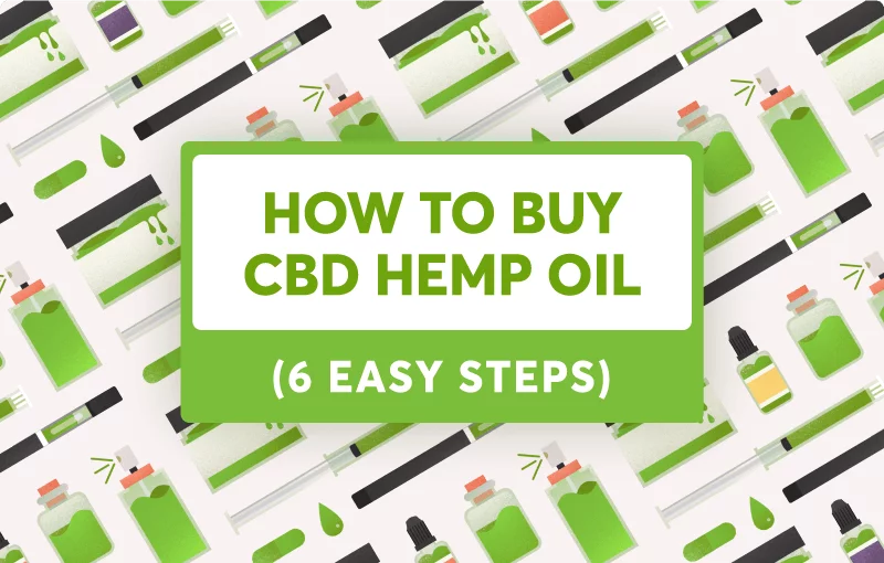 How to Buy CBD Oil 6 Easy Steps